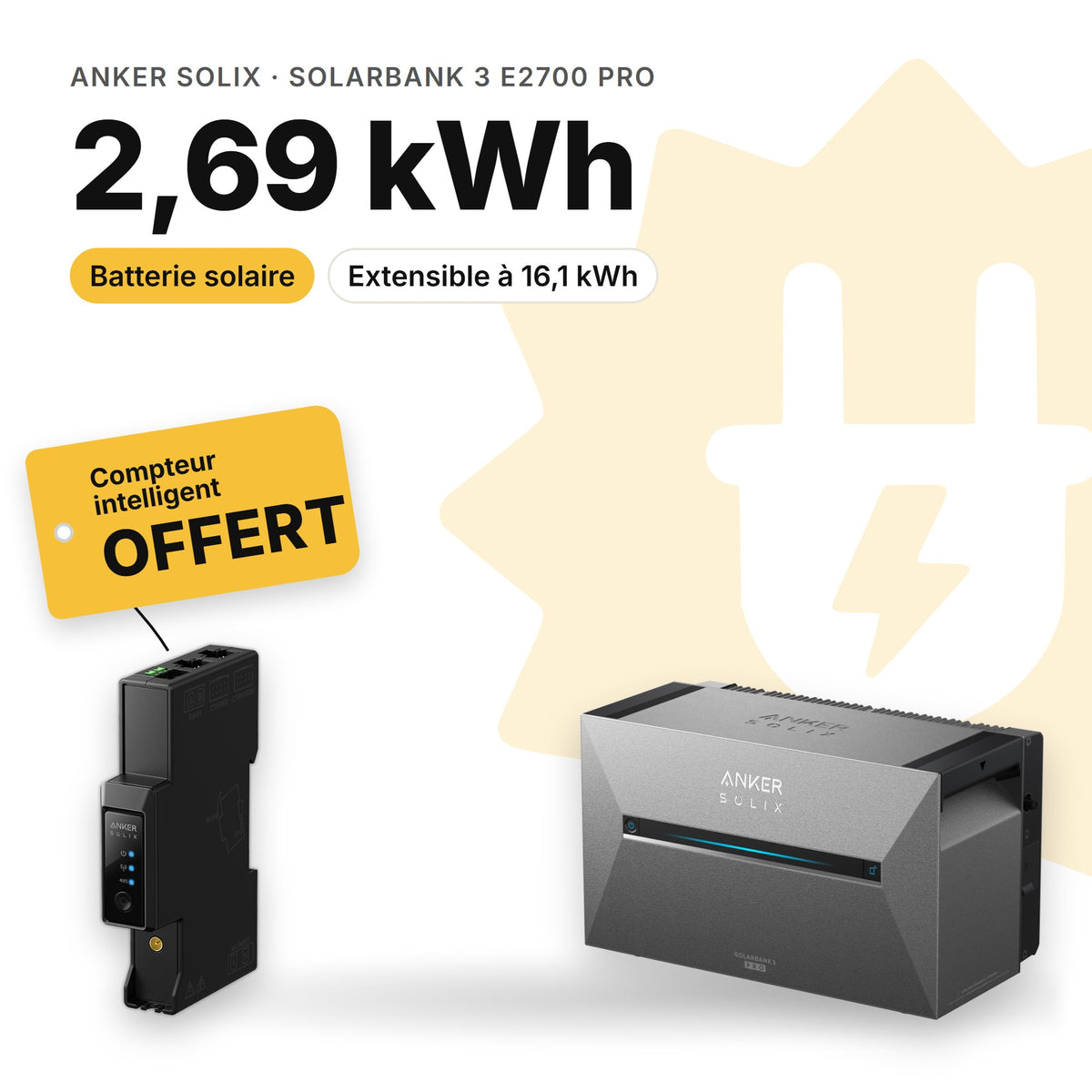 Anker SOLIX Solarbank 3 E2700 Pro : batterie 2,69 kWh, compteur intelligent Anker SOLIX Smart Meter Gen 2 offert (visuel indicatif)